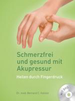 Cover-Bild Schmerzfrei und gesund mit Akupressur (inkl. DVD)