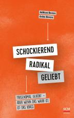 Cover-Bild Schockierend radikal geliebt