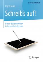 Cover-Bild Schreib‘s auf! - Besser dokumentieren in Gesundheitsberufen