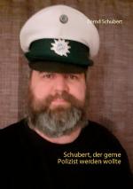 Cover-Bild Schubert, der gerne Polizist werden wollte