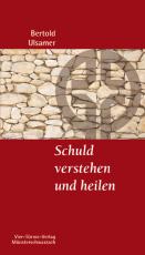 Cover-Bild Schuld verstehen und heilen