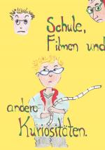 Cover-Bild Schule, Filmen und andere Kuriositäten