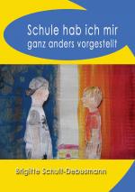 Cover-Bild Schule hab ich mir ganz anders vorgestellt