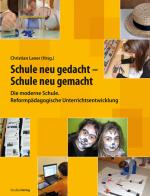 Cover-Bild Schule neu gedacht – Schule neu gemacht