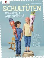 Cover-Bild Schultüten machen wir selbst!