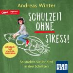 Cover-Bild Schulzeit ohne Stress! Hörbuch mit Schülercoaching