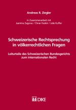 Cover-Bild Schweizerische Rechtsprechung in völkerrechtlichen Fragen