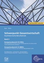 Cover-Bild Schwerpunkt Gesamtwirtschaft Kfm. Berufsschule, Bd. 2 BWL/VWL