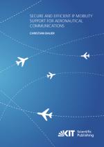 Cover-Bild Secure and Efficient IP Mobility Support for Aeronautical Communications