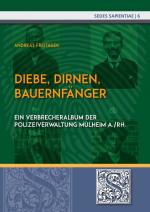 Cover-Bild Sedes Sapientiae - Beiträge zur Kölner Universitäts- und Wissenschaftsgeschichte / Diebe, Dirnen, Bauernfänger