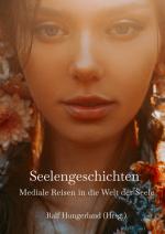 Cover-Bild Seelengeschichten - Mediale Reisen in die Welt der Seele