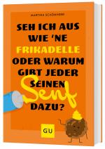 Cover-Bild Seh ich aus wie 'ne Frikadelle oder warum gibt jeder seinen Senf dazu?