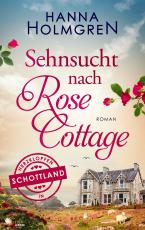 Cover-Bild Sehnsucht nach Rose Cottage (Herzklopfen in Schottland)
