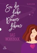 Cover-Bild Sei die Liebe deines Lebens - Das Workbook