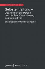 Cover-Bild Selbstentfaltung - Das Formen der Person und die Ausdifferenzierung des Subjektiven