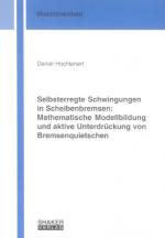 Cover-Bild Selbsterregte Schwingungen in Scheibenbremsen: Mathematische Modellbildung und aktive Unterdrückung von Bremsenquietschen