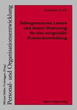 Cover-Bild Selbstgesteuertes Lernen und dessen Bedeutung für eine zeitgemäße Personalentwicklung