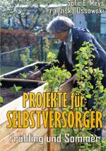 Cover-Bild Selbstversorgung / Projekte für Selbstversorger: Frühling und Sommer