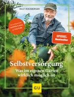 Cover-Bild Selbstversorgung: Was im eigenen Garten wirklich möglich ist