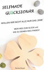 Cover-Bild Selfmade Glücksionär - Wollen wir nicht alle nur das "Eine"