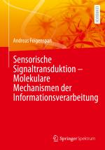 Cover-Bild Sensorische Signaltransduktion – Molekulare Mechanismen der Informationsverarbeitung