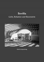 Cover-Bild Sevilla - Licht, Schatten und Geometrie