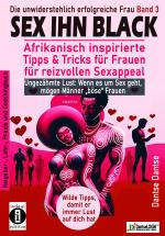 Cover-Bild SEX IHN BLACK: Afrikanisch inspirierte Tipps & Trick für FRAUEN für reizvollen Sexappeal