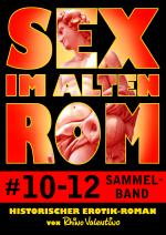 Cover-Bild Sex im alten Rom, Sammelband 10-12