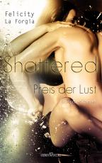 Cover-Bild Shattered - Der Preis der Lust