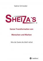 Cover-Bild Sheiza´s® Ganze Transformation von Menschen und Marken