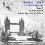 Cover-Bild Sherlock Holmes und das Geschenk des Sultans