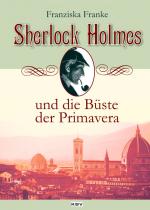 Cover-Bild Sherlock Holmes und die Büste der Primavera
