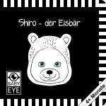 Cover-Bild Shiro – der Eisbär: Kontrastbuch für Babys · kontrastreiche Bilder angepasst an Babyaugen · Schwarz Weiß Buch für Neugeborene · Mein erstes Bilderbuch · Montessori Buch