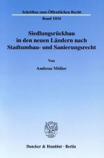 Cover-Bild Siedlungsrückbau in den neuen Ländern nach Stadtumbau- und Sanierungsrecht.