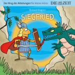 Cover-Bild Siegfried, Der Ring des Nibelungen für kleine Hörer, Die ZEIT-Edition