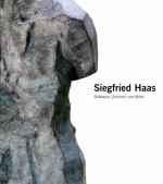 Cover-Bild Siegfried Haas - Bildhauer, Zeichner und Maler