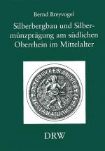 Cover-Bild Silberbergbau und Silbermünzprägung am südlichen Oberrhein im Mittelalter
