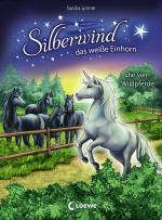 Cover-Bild Silberwind, das weiße Einhorn (Band 3) - Die vier Wildpferde