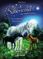 Cover-Bild Silberwind, das weiße Einhorn (Band 9) - Eine zauberhafte Verwandlung