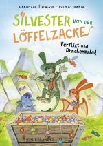 Cover-Bild Silvester von der Löffelzacke – Verflixt und Drachenzahn