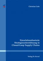 Cover-Bild Simulationsbasierte Strategieunterstützung in Closed-Loop Supply Chains