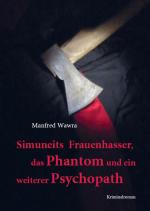 Cover-Bild Simuneits Frauenhasser, das Phantom und ein weiterer Psychopath