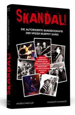 Cover-Bild Skandal! Die autorisierte Bandbiografie der Spider Murphy Gang. Nummerierte Sonderausgabe – 3333 Exemplare! Handsigniert von der aktuellen Band!