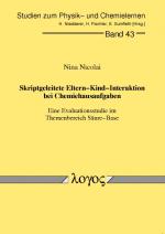 Cover-Bild Skriptgeleitete Eltern-Kind-Interaktion bei Chemiehausaufgaben - Eine Evaluationsstudie im Themenbereich Säure-Base