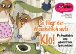Cover-Bild So fliegt der Wuschelfloh aufs Klo! Die Geschichte vom windelfreien Spatzenkind