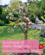 Cover-Bild So schneide ich meine Obstgehölze