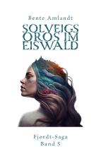 Cover-Bild Solveigs Oros im Eiswald - Fjordt-Saga, 5