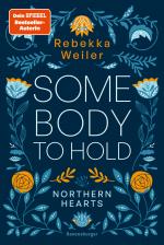 Cover-Bild Somebody to Hold – Northern-Hearts-Reihe, Band 2 (Fortsetzung des Dein SPIEGEL-Bestsellers )