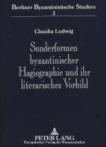 Cover-Bild Sonderformen byzantinischer Hagiographie und ihr literarisches Vorbild