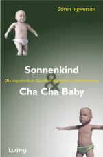 Cover-Bild Sonnenkind und Cha Cha Baby. Die mystischen Quellen digitaler Lebensformen.